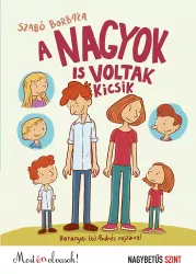 A nagyok is voltak kicsik - Nagybetűs szint