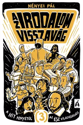 Az irodalom visszavág 3. - A hit fényétől az ész világosságáig