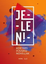 Jelen! - kortárs ifjúsági novellák