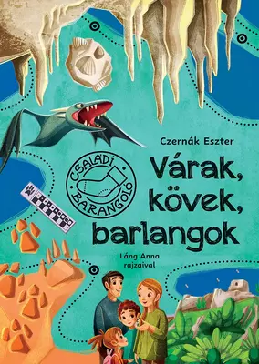 Várak, kövek, barlangok  - Családi barangoló 2.