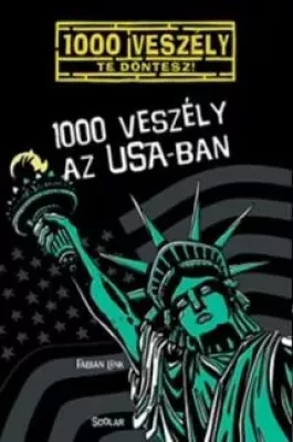 1000 veszély az USA-ban - 1000 veszély - Te döntesz!