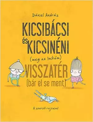 Kicsibácsi és Kicsinéni (meg az Imikém) visszatér (bár el sem ment)