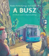 A busz – a mikrobusztól a duplacsuklósig